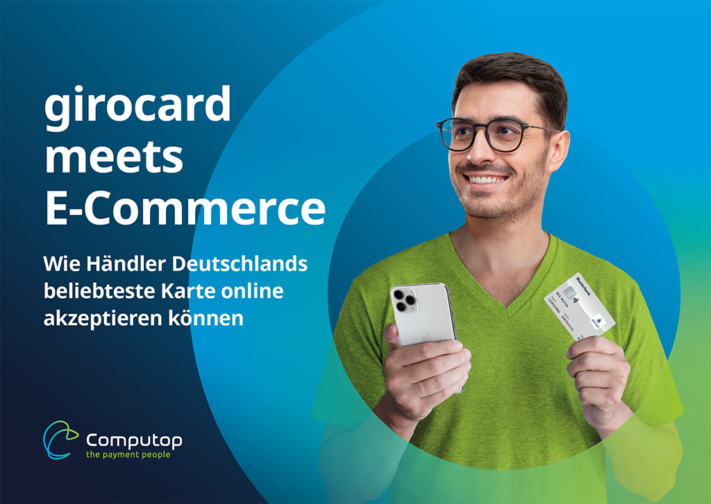 girocard meets e-commerce - 
das Computop Whitepaper zur girocard im Onlinehandel